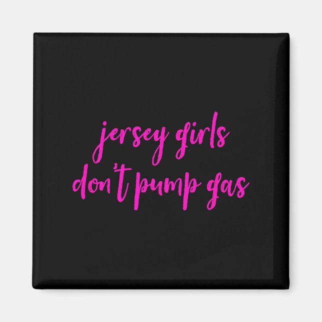 Íman Funny New Jersey Women, Jersey Girls Don't Pump Ga (Frente)