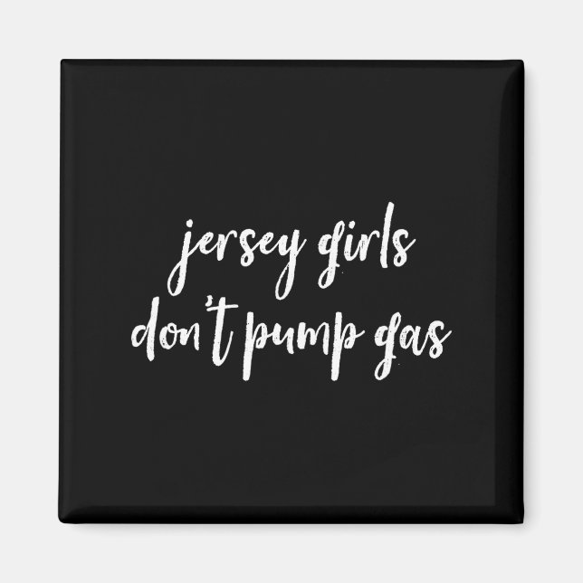 Íman Funny New Jersey Women, Jersey Girls Don't Pump Ga (Frente)