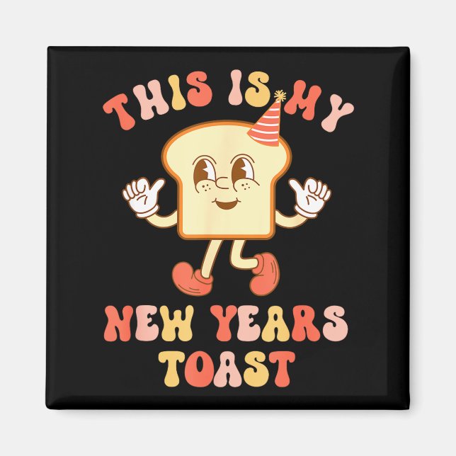 Íman Funny New Year's Toast Bread Pun Retro Hipe  (Frente)
