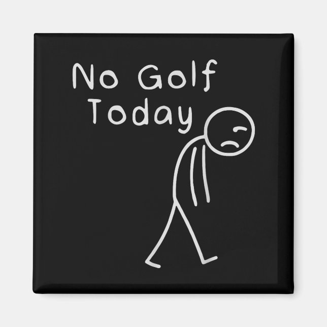 Íman Funny No Golf Today Funny Golf Men  (Frente)