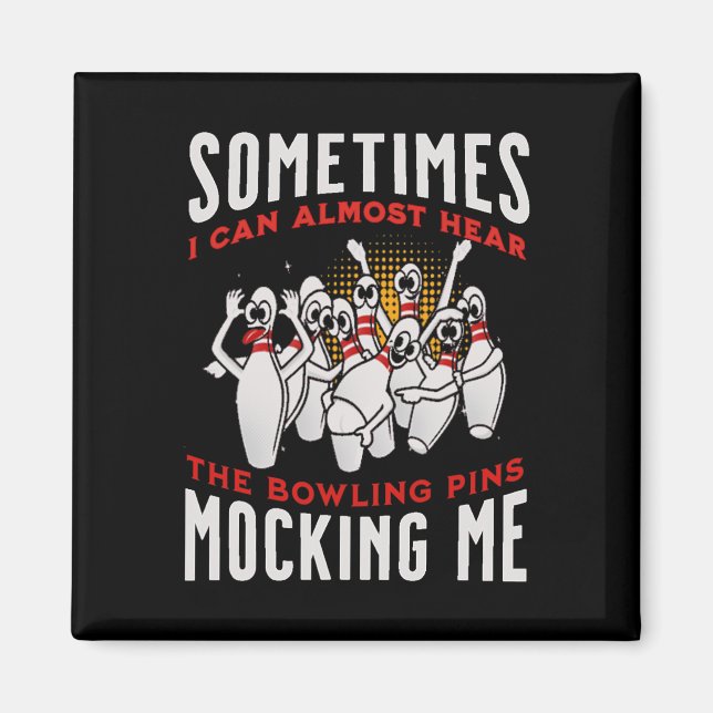 Íman Funny Novelty Almost Hear Pins Mocking Me Ten Pin  (Frente)