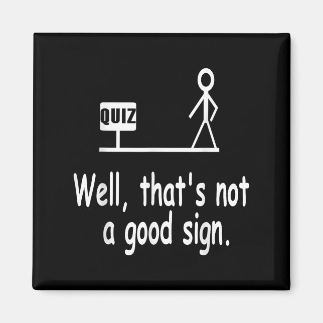 Íman Funny Quiz Joke Stick Figure Not A Great Sign Pun  (Frente)