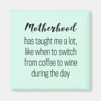 Íman Funny quote about motherhood, magneet