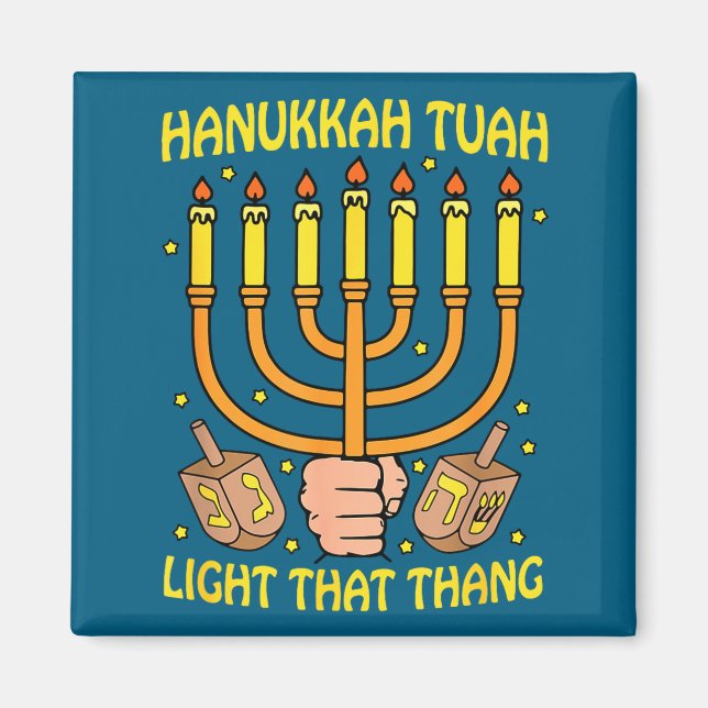 Íman Funny Quote Hanukkah Tuah Light That Thang Design  (Frente)