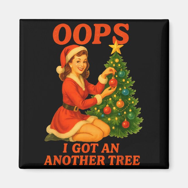 Íman Funny Retro Christmas Oops I Got Another Tree  (Frente)