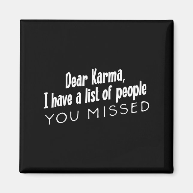 Íman Funny Sarcastic Dear Karma Have A List Of People Y (Frente)