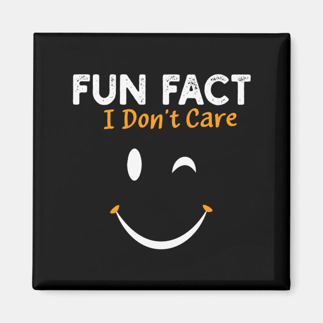 Íman Funny Sarcastic Saying Quote Smile Fun Fact I Don' (Frente)