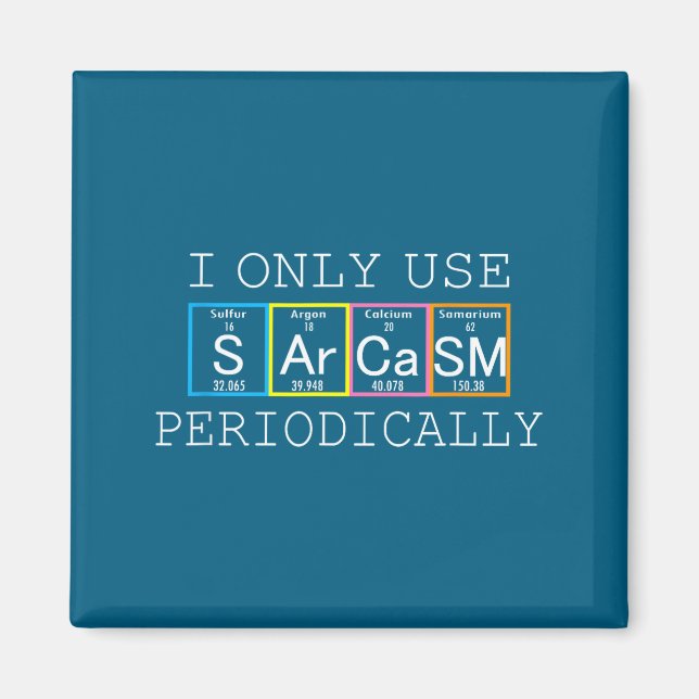 Íman Funny Saying I Only Use Sarcasm Periodically Men W (Frente)