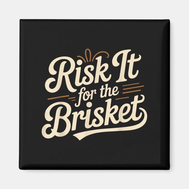Íman Funny Saying Risk It For The Brisket Bbq Joke Wome (Frente)