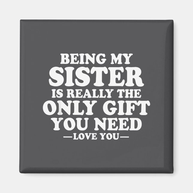 Íman Funny Sister Sarcastic Sibling Humor Quote From Br (Frente)
