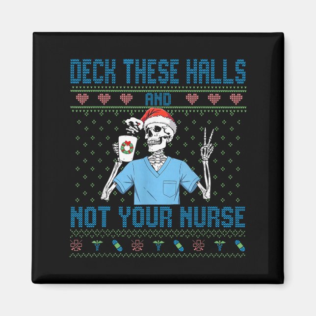 Íman Funny Skeleton Deck The Halls And Not Your Nurse U (Frente)