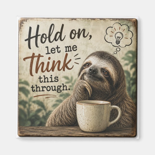 Íman Funny Sloth Hold On Let Me Think This Through  (Frente)