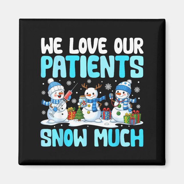 Íman Funny Snowman Nurse We Love Our Patients Snow Much (Frente)