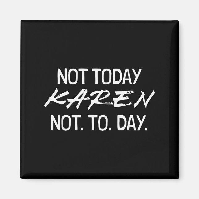 Íman Funny Speak To The Manager Shhh Karen Not That Kar (Frente)