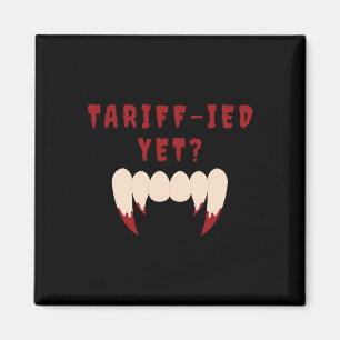 Íman Funny Tariff-ied Terrificados Tarifas Anti-trump P
