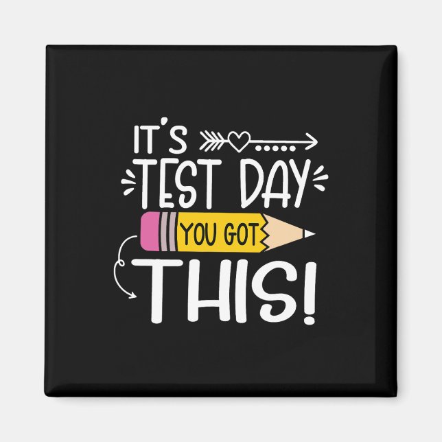 Íman Funny Testing Day It's Test Day You Got This Teach (Frente)