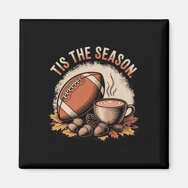 Íman Funny Tis The Season Fall Football Cozy Autumn And (Frente)