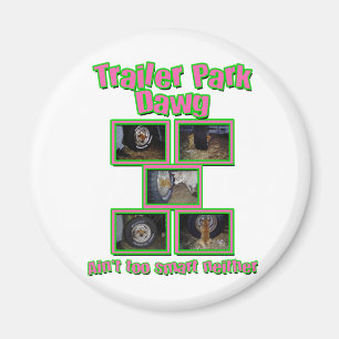 Íman Funny Trailer Park Dawg