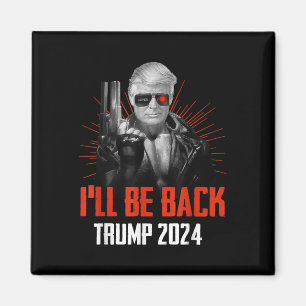 Íman Funny Trump 2024 45 47 Trumpinator Voltará