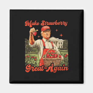 Íman Funny Trump Strawberry Season Make Strawberry Grea