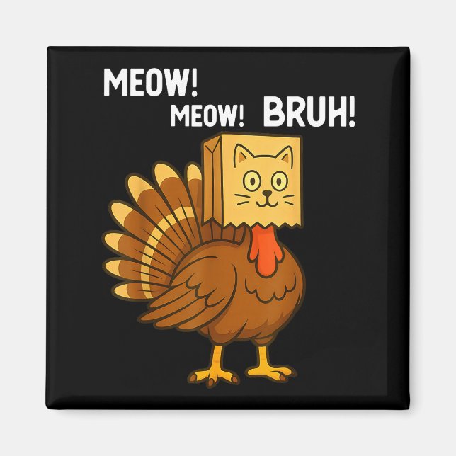 Íman Funny Turkey Meow Thanksgiving Fake Cat Meow Bruh  (Frente)