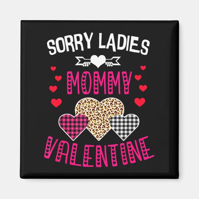 Íman Funny Valentine Day Shirt Sorry Ladies Mommy Is My (Frente)
