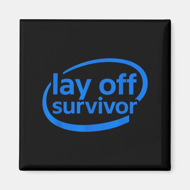 Íman Funny Work Lay Off Survivor  (Frente)
