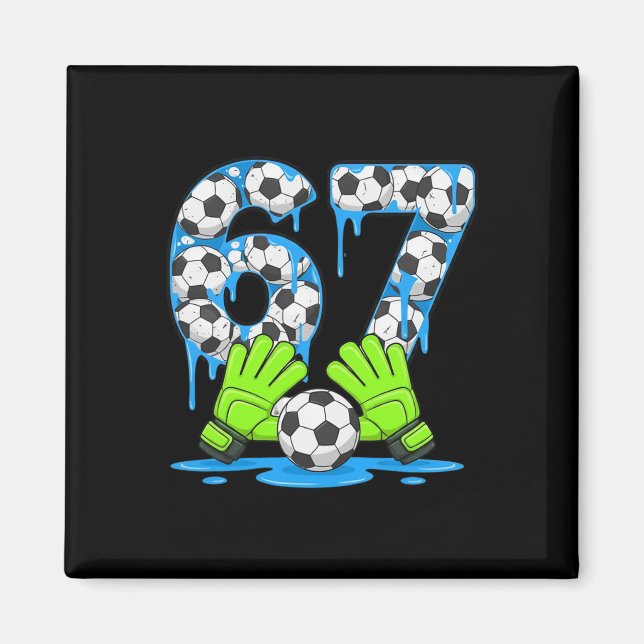 Íman Futebol 67 Seis Sete Geração Alpha Meme Gotejament (Frente)