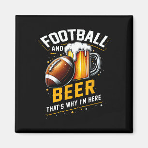 Íman Futebol e cerveja, é por isso que estou aqui.