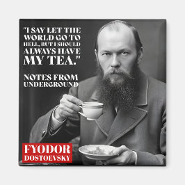 Íman Fyodor Dostoevsky - citação divertida do chá