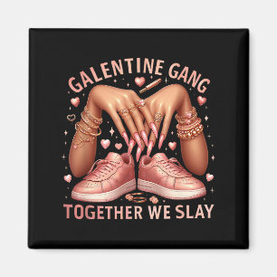Íman Galentines Gang Juntas Nós Matamos Amizade de Meni