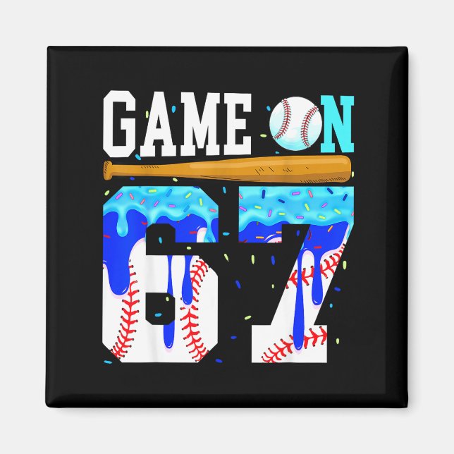 Íman Game On 67 Baseball Drip Six Seven Meme 6 7 Birthd (Frente)