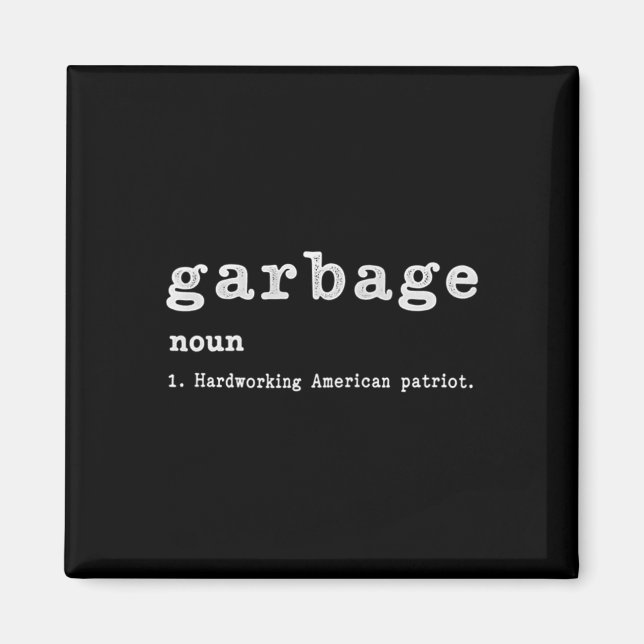Íman Garbage Noun Hardworking American Trump 2024 Suppo (Frente)