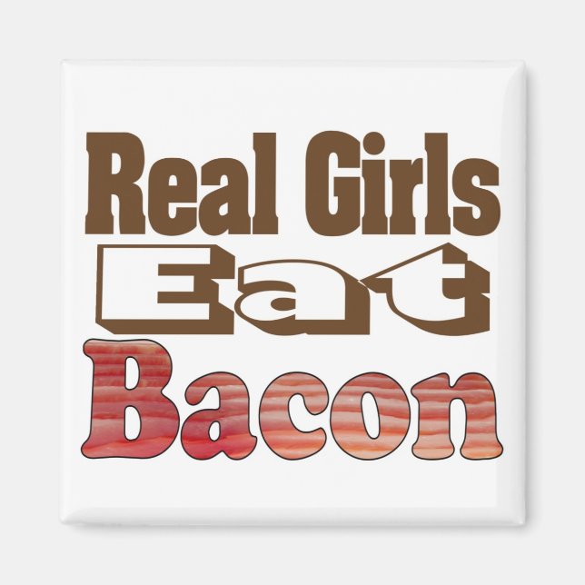 Íman Garotas de Verdade Comem Bacon (Frente)