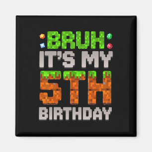 Íman Garoto de Aniversário Engraçado Bruh É Meu 5º Aniv