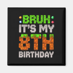 Íman Garoto de Aniversário Engraçado Bruh É Meu 8º Aniv