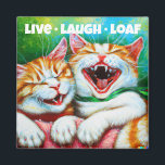 Íman Gatos | Live Laugh Loaf Funny 2 polegadas Quadrado<br><div class="desc">Gatos amam ímãs engraçados de geladeira de cozinha. Tabby cat art laranja com letra de texto em bloco. Bolo e risada ao vivo.</div>