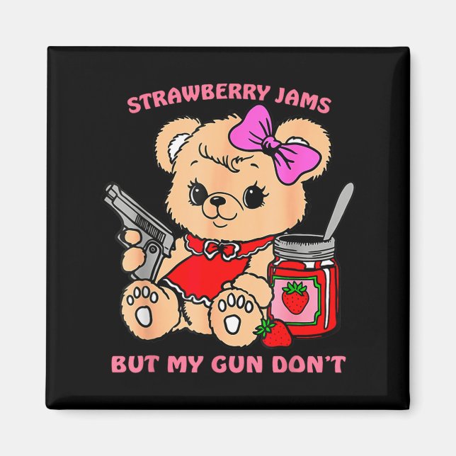 Íman Geleias de Morango Mas Minha Arma Não Urso Teddy E (Frente)