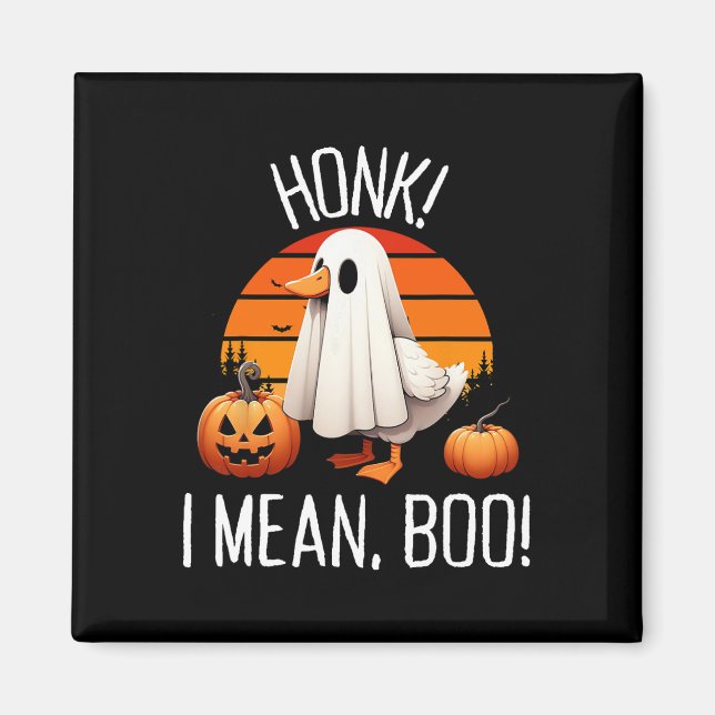 Íman Ghost Goose Honk I Quero Dizer Boo (Frente)