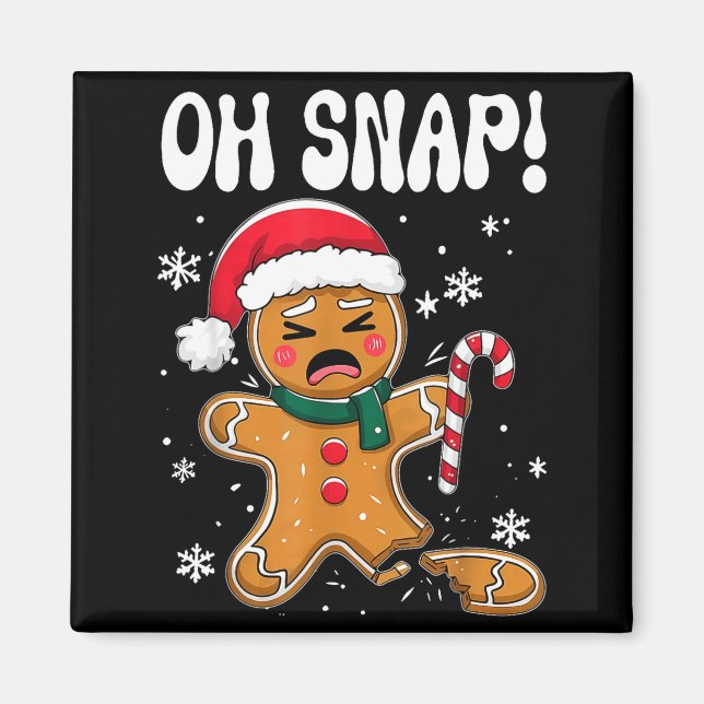 Íman Gingerbread Man Oh Snap Christmas Funny Cookie Bak (Frente)