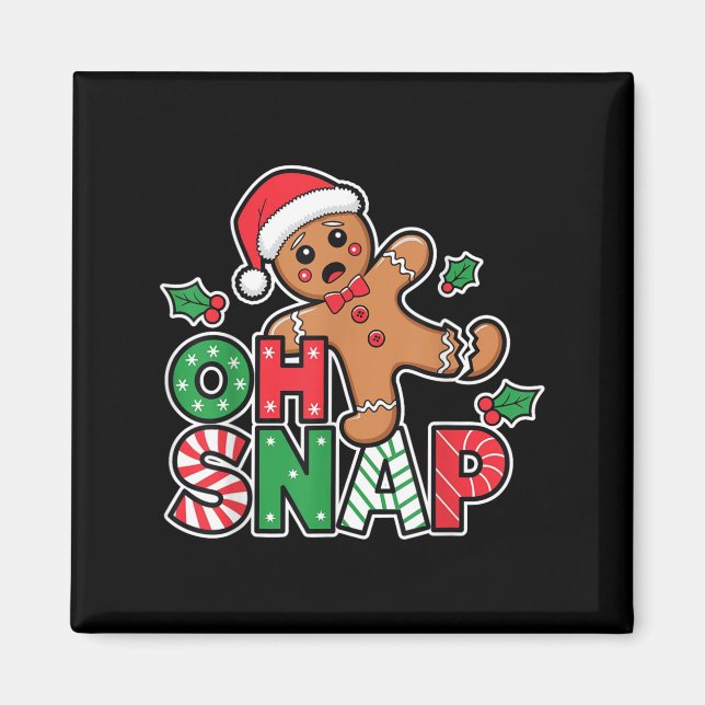 Íman Gingercake Man Oh Snap Natal Engraçado Cookie Bak (Frente)