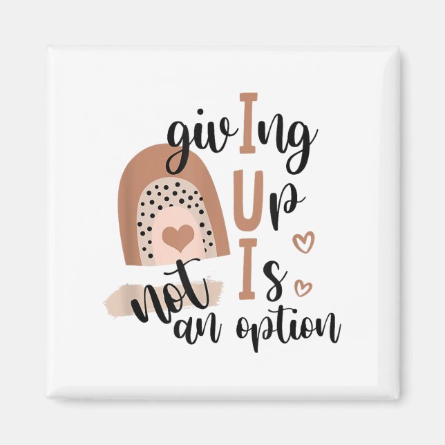 Íman Giving Up Is Not Option Iui Rainbow Fertility Endo (Frente)