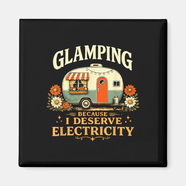 Íman Glamping porque mereço eletricidade engraçado retr (Frente)