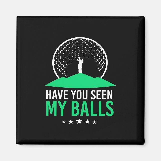Íman Golfer Você Viu As Minhas Bolas? (Frente)