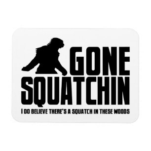 Íman Gone Squatchin - Engraçado Crente do Pé Grande