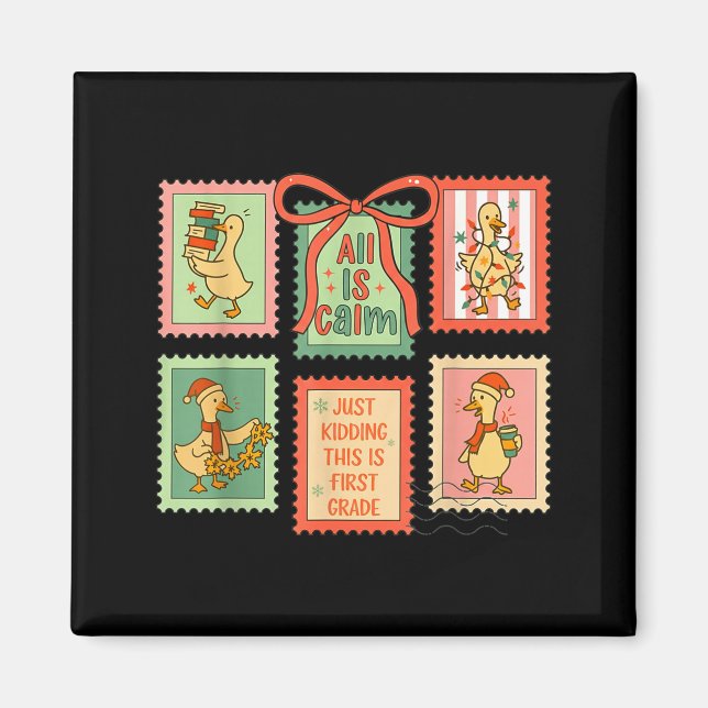 Íman Goose All Is Calm Just Kidding This Is First Grade (Frente)