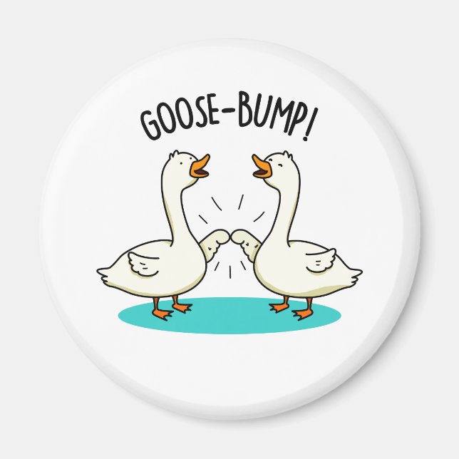 Íman Goose Bumps Funny Animal Pun (Frente)