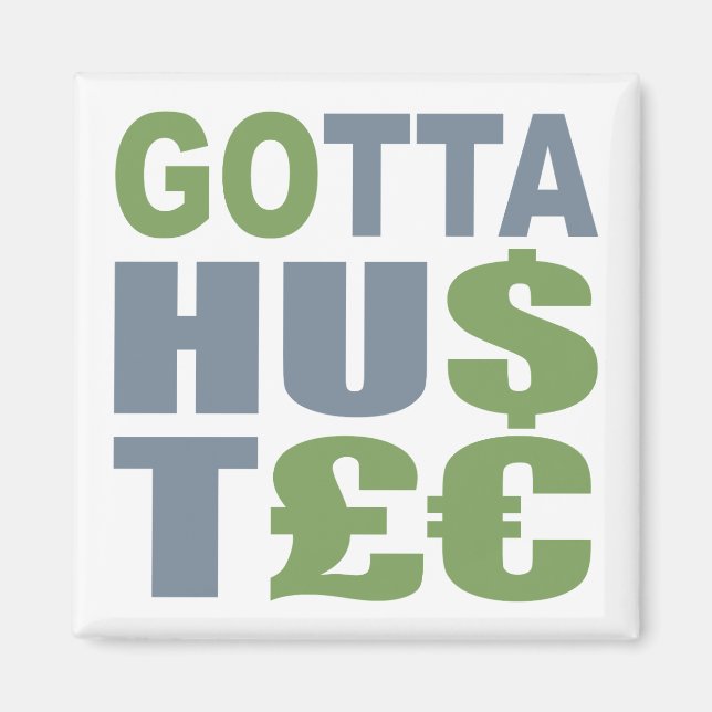 Íman GOTTA HUSTLE / HU$T£ ímã personalizado (Frente)