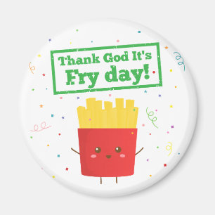 Íman Graças a Deus É Dia de Fritar! com Batatas Fritas 
