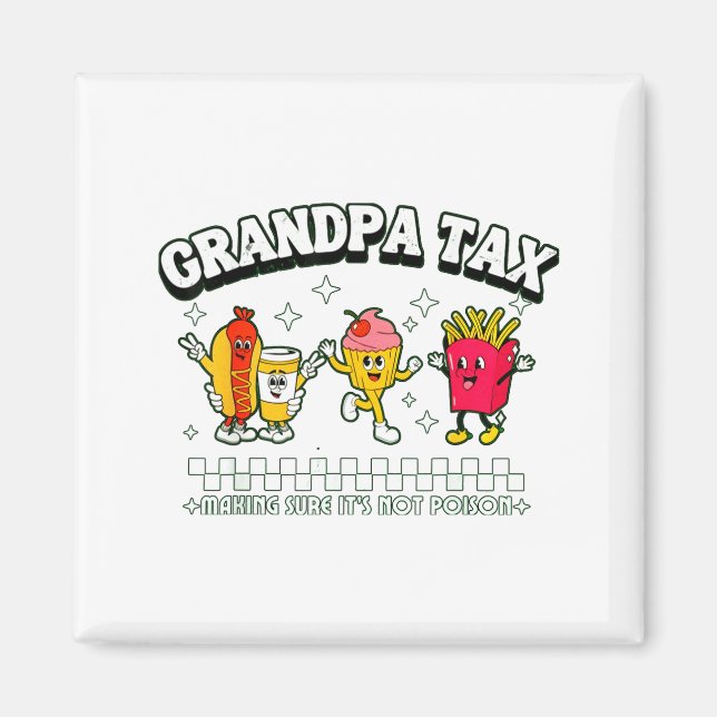 Íman Grandpa Tax Funny Grandpa Humorous Gift For Grandp (Frente)